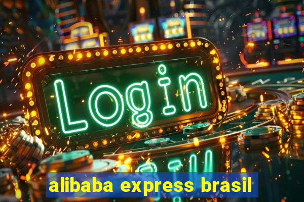 alibaba express brasil